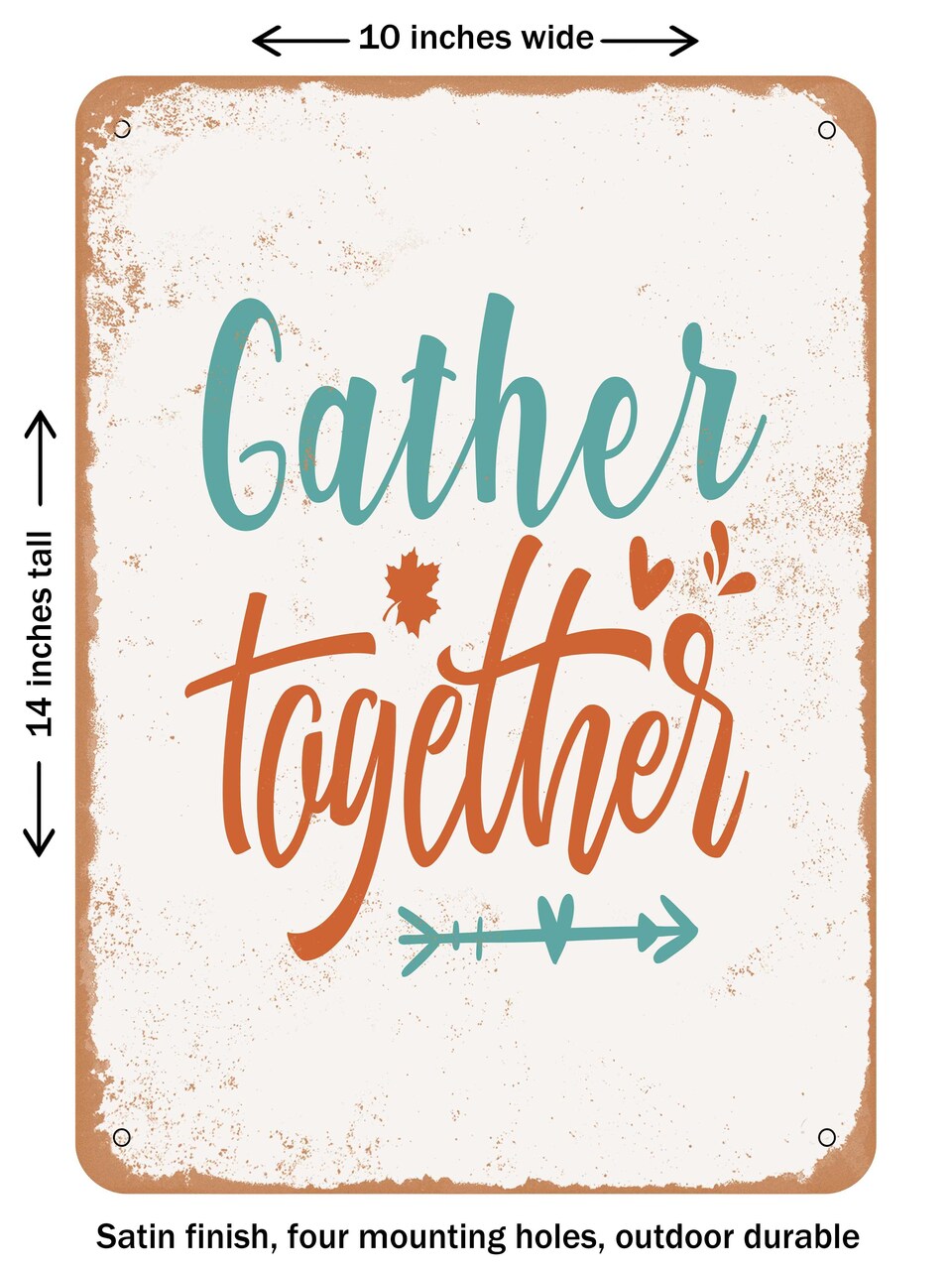 DECORATIVE METAL SIGN - Gather together - 5  - Vintage Rusty Look